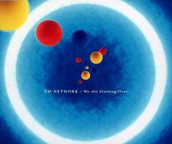 TM Network : We Are Starting Over